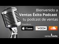 001: Bienvenido a Ventas Éxito Podcast, Tu Podcast de Ventas