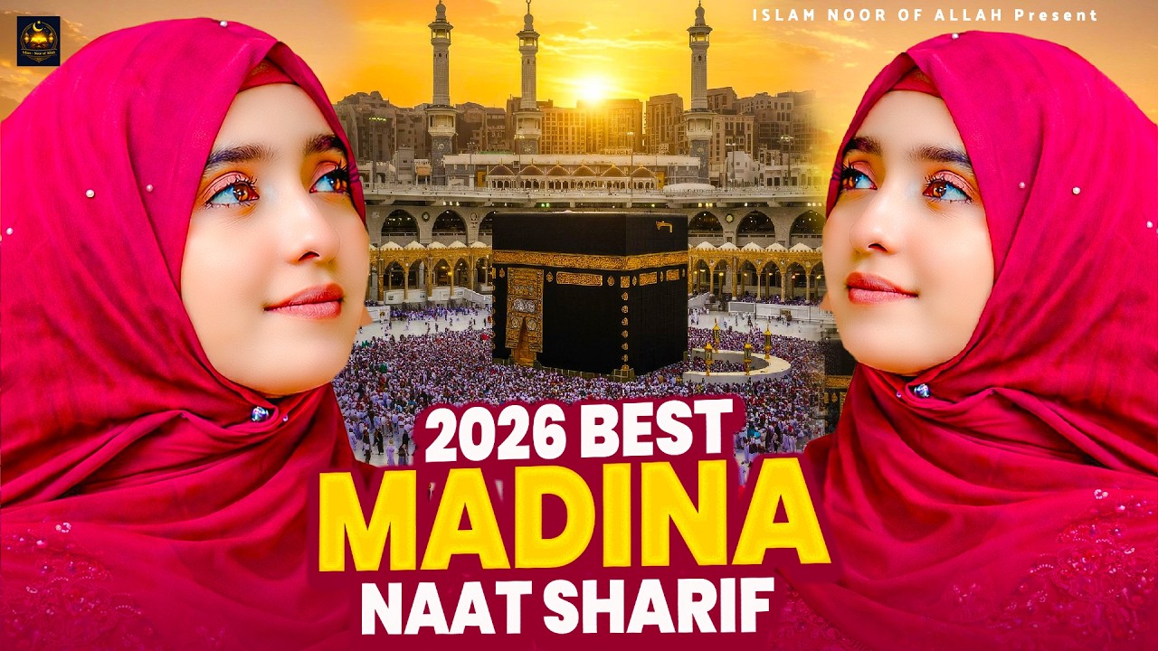 2026 Best Madina Naat Sharif - Very Heart Touching Naat - Madina Naat Sharif - Best Naat Sharif