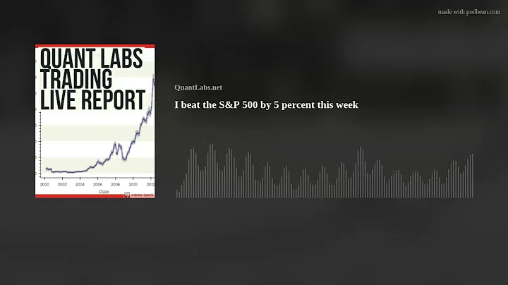 I beat the S&P 500 by 5 percent this week