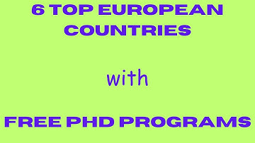European Countries With Free PHD Programs | Tuition Free PHD | Study Free In Europe