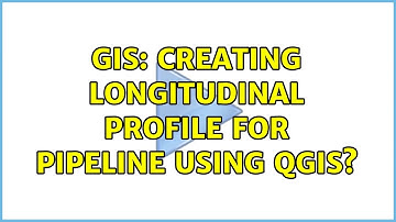 GIS: Creating longitudinal profile for pipeline using QGIS?
