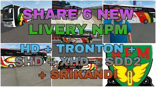 NEW LIVERY TANAH MINANG ORI 6 LIVERY NPM 💫 HD + SHD + TRONTON + SDD2 + SRIKANDI + XHD ↔️ PART 1