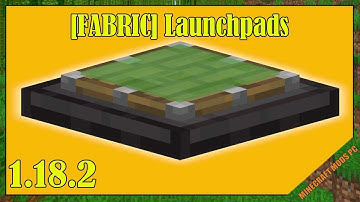 [FABRIC] Launchpads Mod 1.18.2 & How To Install for Minecraft