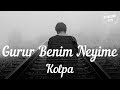 Kolpa Gurur Benim Neyime Şarkı Sözü Lyrics HD