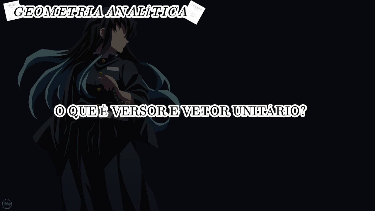 G.A- O QUE É VERSOR E VETOR UNITÁRIO (NOTAS DE AULA PULINO)