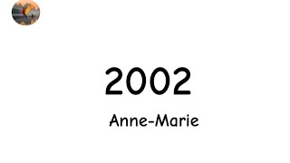 Anne-Marie - 2002 [Official lyrics