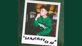 Download Lagu Something To Me Download Lagu Something To Me