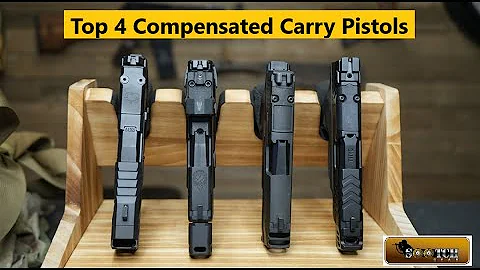 Top 4 Concealed Carry Compensated Pistols