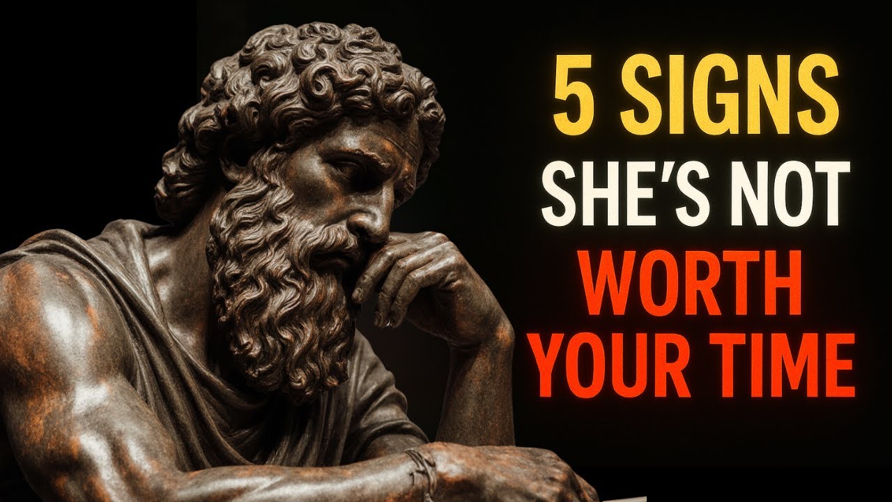 5 Signs She’s Not Worth Your Time – Stoic View
