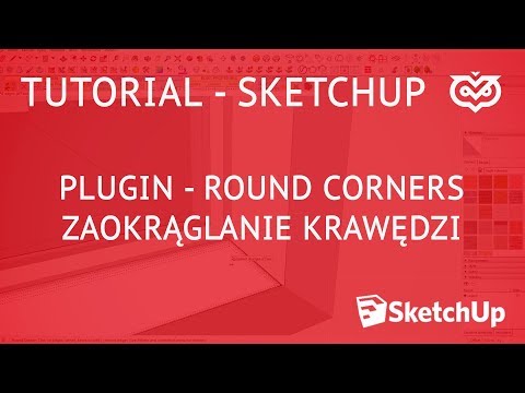 Tutorial - Sketchup - Zaokrąglanie krawędzi - Plugin Roundcorner | CGwisdom