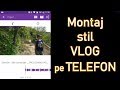 Montaj stil vlog pe telefon cu poze filmri i muzica  adobe clip