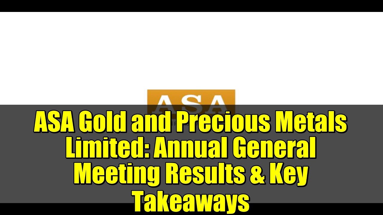 ASA Gold and Precious Metals Limited: результаты годового общего собрания и основные выводы