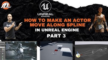 How To Move An Actor in Unreal Engine Along A Spline | Part 3