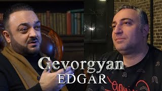 Edgar Gevorgyan էդգար գեվորգյան Эдгар Геворгян с Эдгар джан