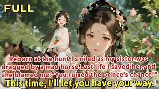 Reborn At The Hunti Smiled As My Sister Was Dragged By A Mad Horselast Life I Saved Herand She Bl