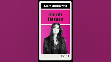 Learn English With Shruti Hassan