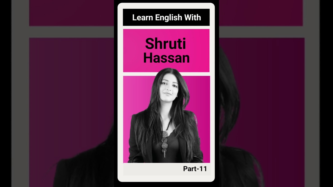 Learn English With Shruti Hassan