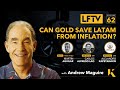 Ep. 62 : Live From The Vault - Can gold save LatAm from inflation?