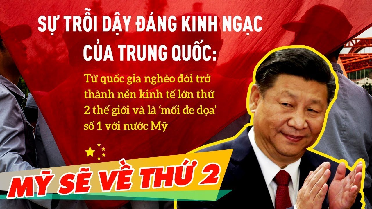 Sự Phát Triển Của Trung Quố.c Đe Doạ Ngôi Vị Số 1 Của Mỹ