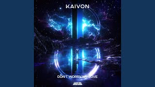 Video thumbnail of "Kaivon - Don't Worry My Love"