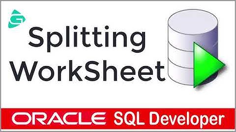 Oracle SQL Developer - Splitting WorkSheet