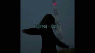 Elusin - Highway [Slowed + Reverb + Best Part] 1 Hour