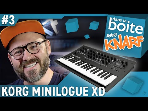 Le synthé KORG MINILOGUE XD - DANS LA BOITE avec KNARF (vidéo de La Boite Noire)