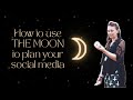 How to use the moon to plan your social media