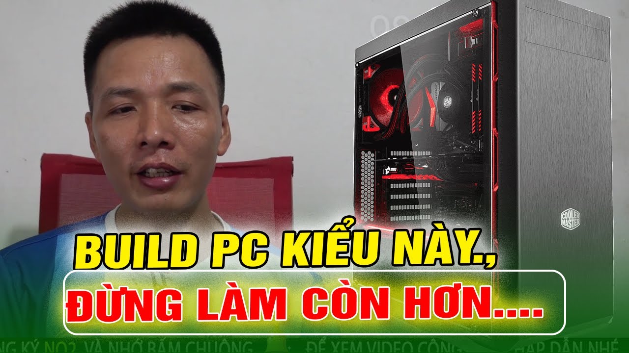 3 sai lầm CHẾT NGƯỜI  khi bạn tự build PC