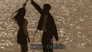 KADR - DELİSİN //EZGİZEM (lyrics) Resimi