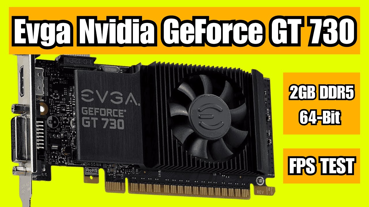 Driver Nvidia Geforce Gt 730 Windows 10 64 Bit Evga Nvidia GeForce GT 730 2GB DDR5 64 Bits Video Graphics Card | GPU