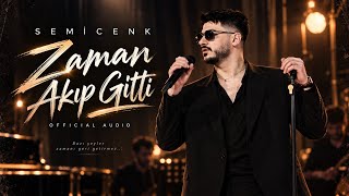 Semicenk - Zaman Akıp Gitti