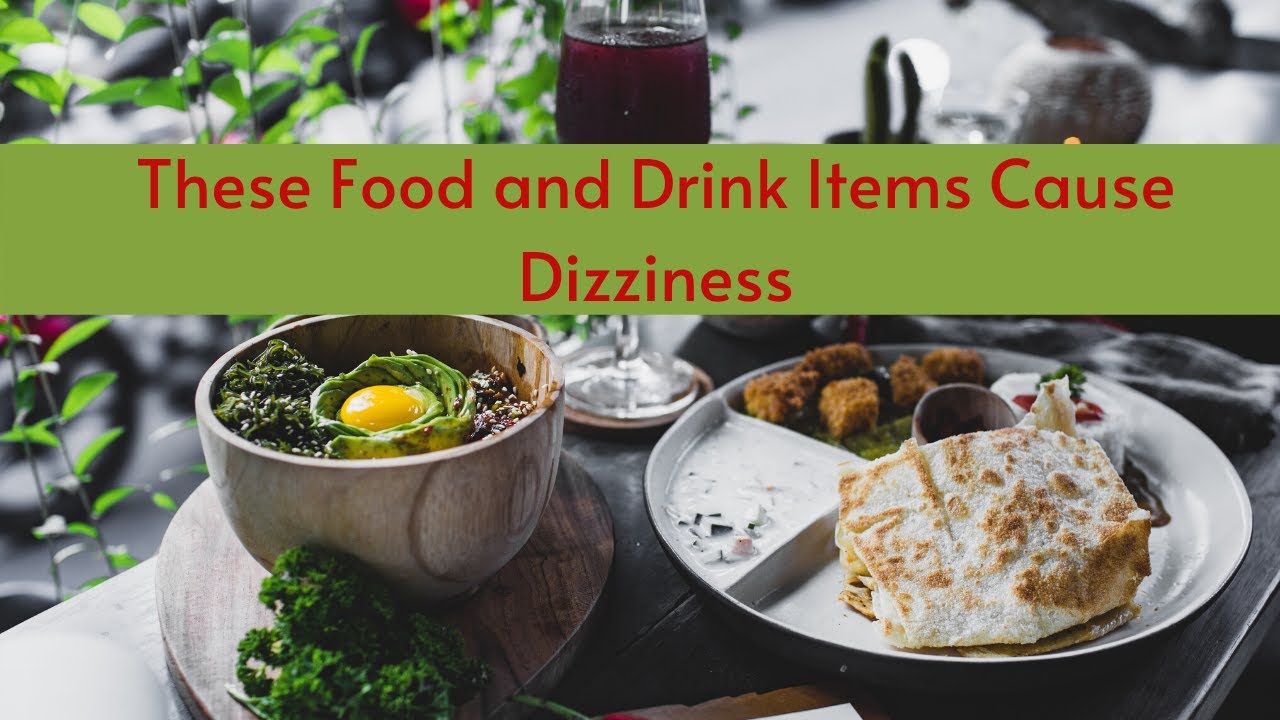 Exercises For Vertigo These Food and Drink Items Cause Dizziness