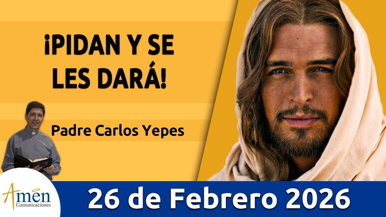 Evangelio De Hoy, Jueves 26 Febrero 2026 #PadreCarlosYepes l Mateo 7, 7-12 #Evangelio