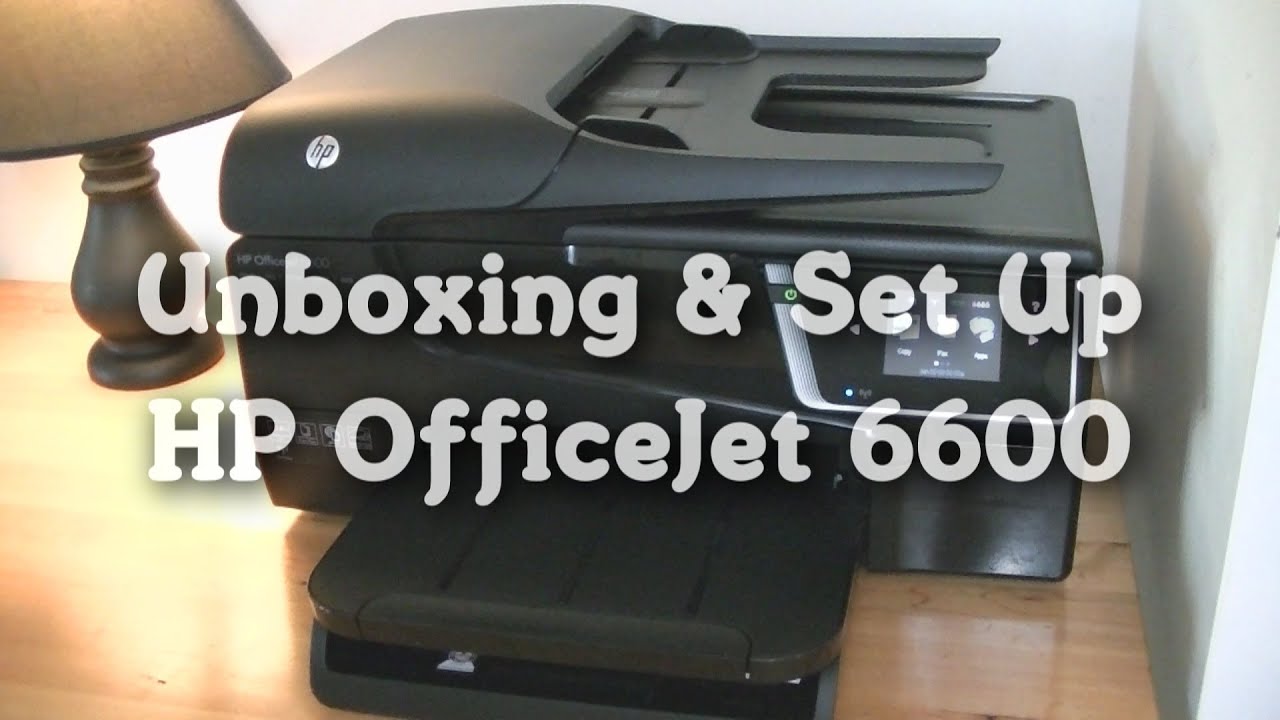 Unboxing \U0026 Set Up: Hp Officejet 6600