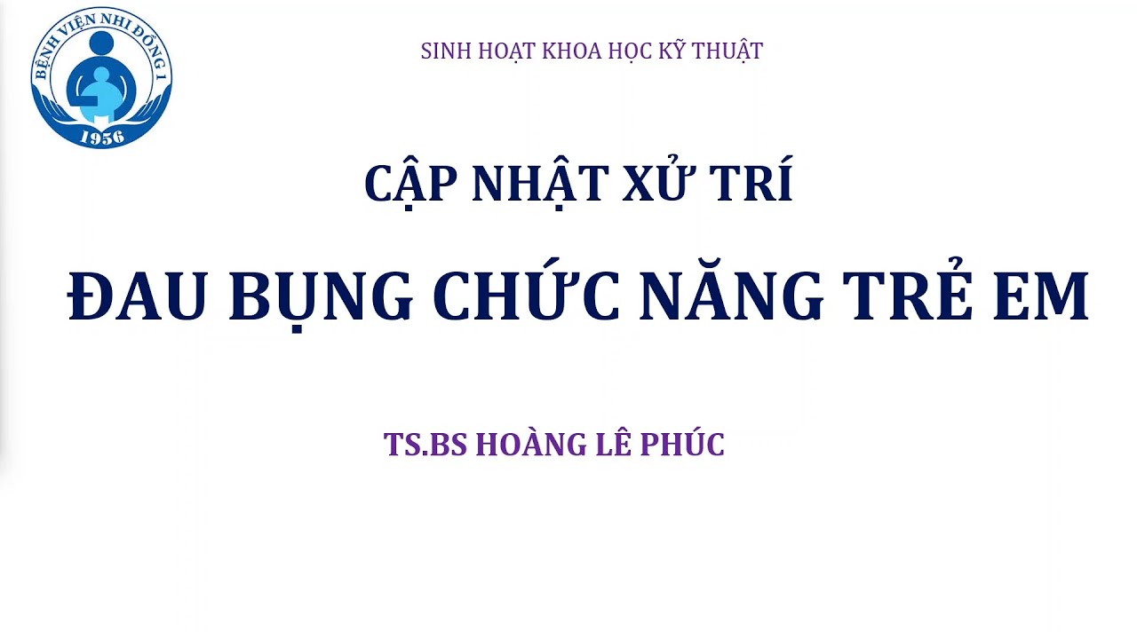 XỬ TRÍ ĐAU BỤNG MẠN TÍNH CHỨC NĂNG Ở TRẺ EM