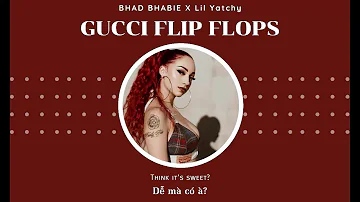 Vietsub | Gucci Flip Flops - BHAD BHABIE ft. Lil Yachty | Nhạc Hot TikTok