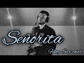 Shawn Mendes Camila Cabello Señorita Fikey Sax Cover Shawn Mendes Camila Cabello Señorita Fikey Sax Cover