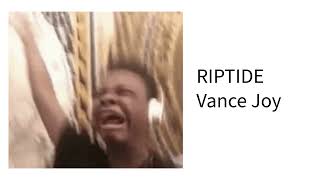 RIPTIDE-Vance Joy