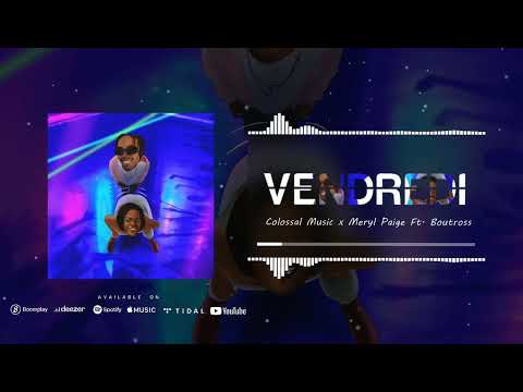 VENDREDI - Colossal Music x Meryl Paige Ft. Boutross (Official Audio)