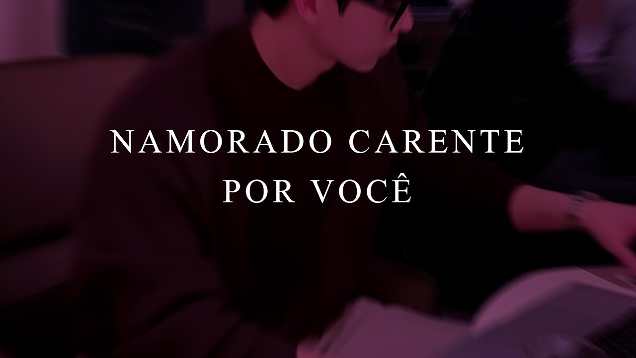 NAMORADO CARENTE PRECISANDO DE VOCÊ (ASMR)