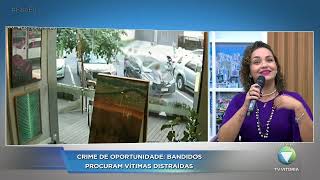 Crime de opotunidade bandidos procuram vítimas distraídas   PARTE 2
