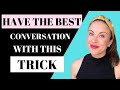 One Simple Trick to Improve Your Conversation Skills  | by Myka Meier