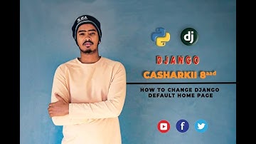 Django Somali -8 : How to change Django default Home page