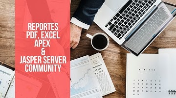 Reportes PDF, Excel - Apex && Jasper Server Community
