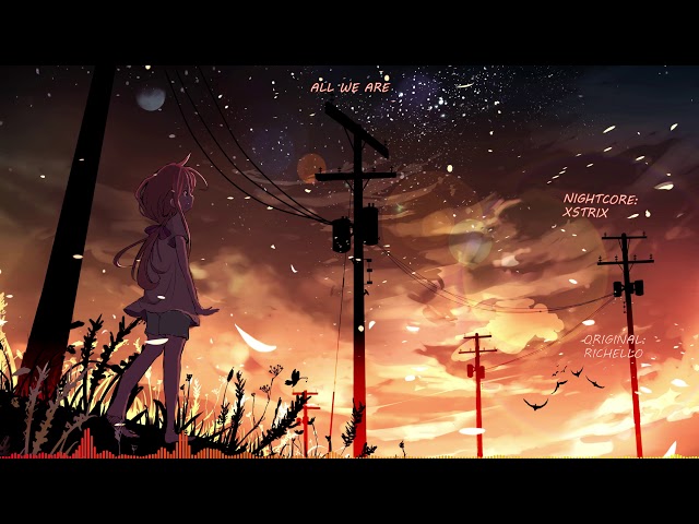 Richello - All We Are - Nightcore class=