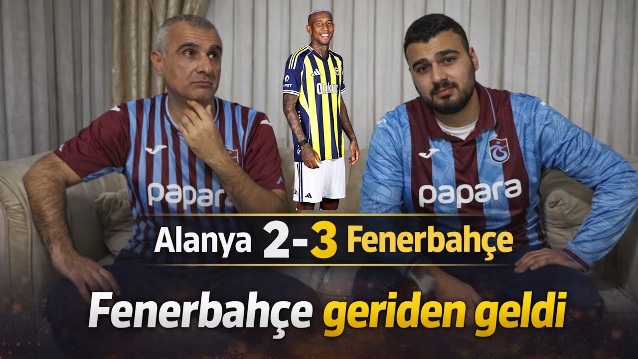 KÜRŞAT VE DAYI FENERBAHÇE ALANYASPOR MAÇINA TEPKİ VERİYOR!!!