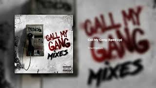 Tmcthedon - Call My Gang (Sped Up)