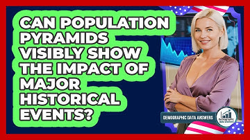 Can Population Pyramids Visibly Show The Impact Of Major Historical Events?