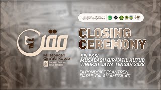 CLOSING CEREMONY SELEKSI MQK JAWA TENGAH 2025 DI PONDOK PESANTREN DARUL FALAH AMTSILATI